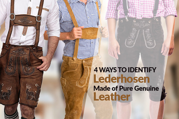 4 Ways to Identify Lederhosen made of Pure Genuine Leather