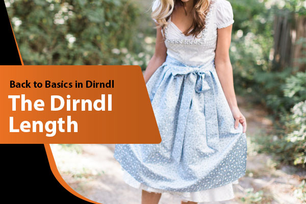 Dirndl Variations Based on Different Lengths