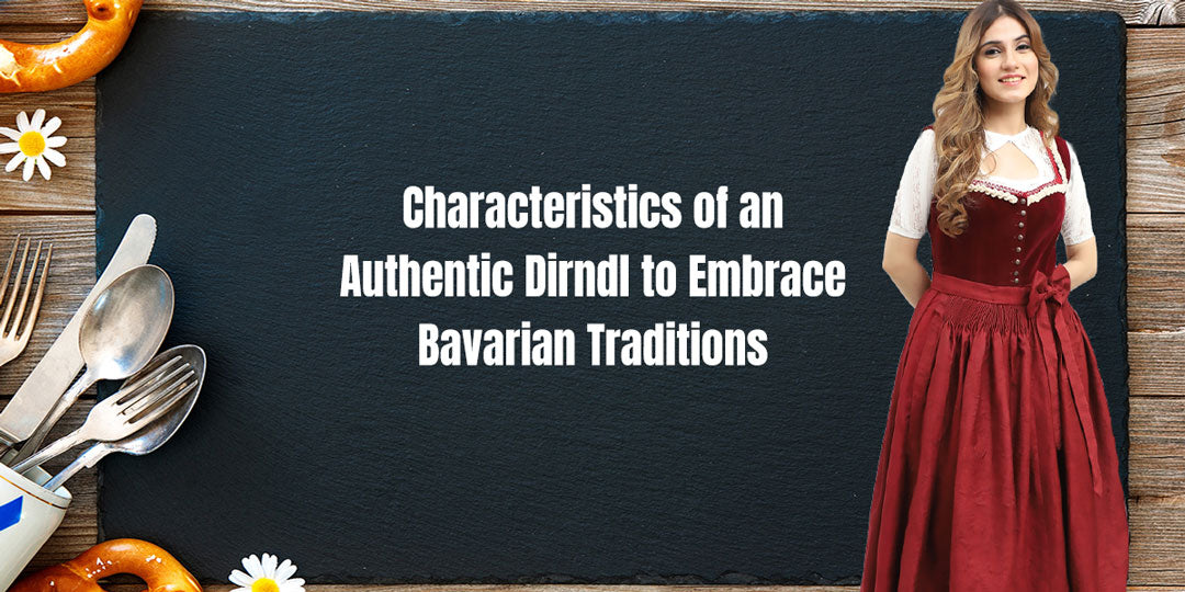 Characteristics of an Authentic Dirndl to Embrace Bavarian Traditions