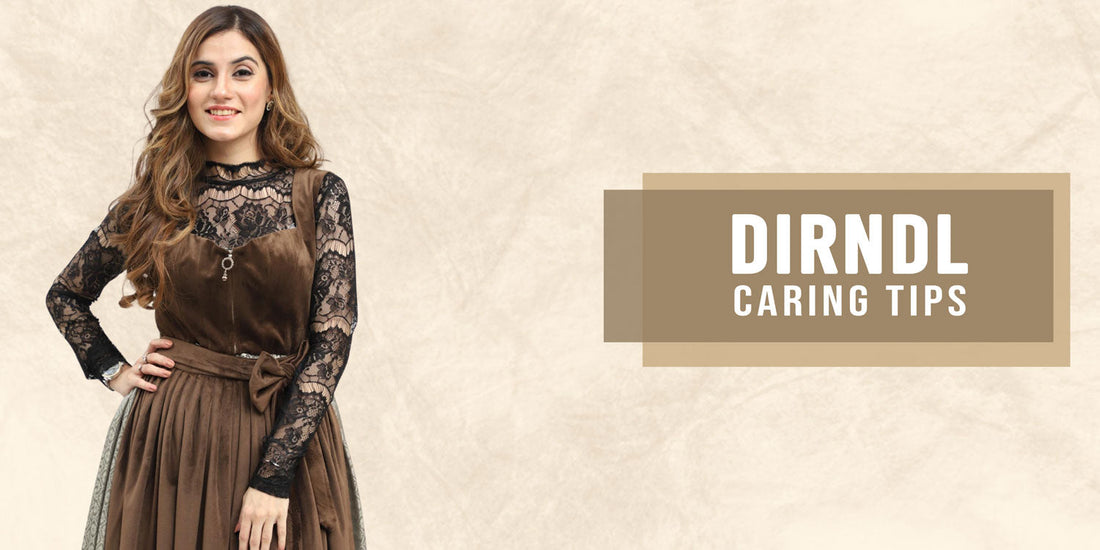 Dirndl Caring Tips: Preserve the Beauty of Your Dress for Years