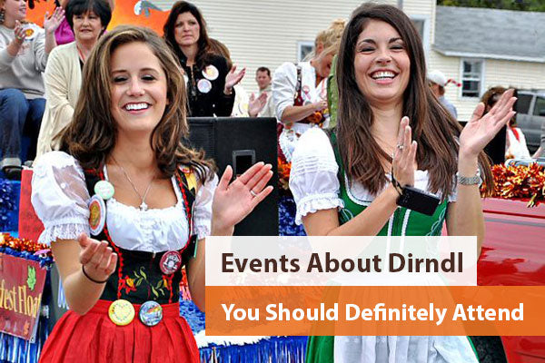 Events About Dirndl Dress You Should Definitely Attend