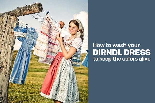 How to Wash Your Dirndl Dress to Keep the Colors Alive