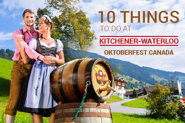 10 Things to Do at Kitchener-Waterloo Oktoberfest Canada