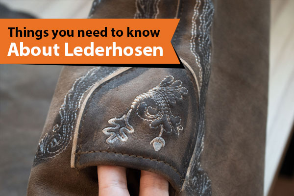 Things you need to know about Lederhosen