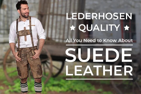 Suede Lederhosen Quality